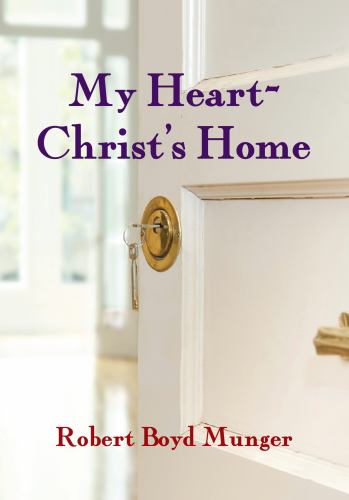 My Heart--Christ`s Home