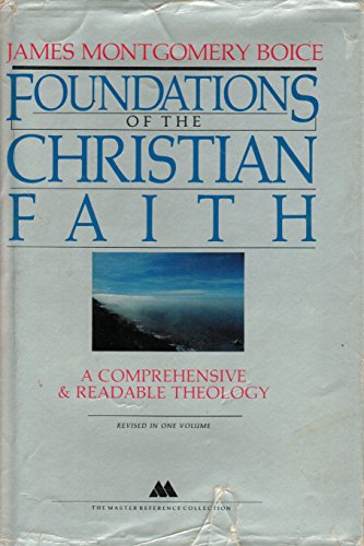 Foundations of the Christian Faith; a Comprehensive and Readable Theology, Rev Ed. (Master Reference
