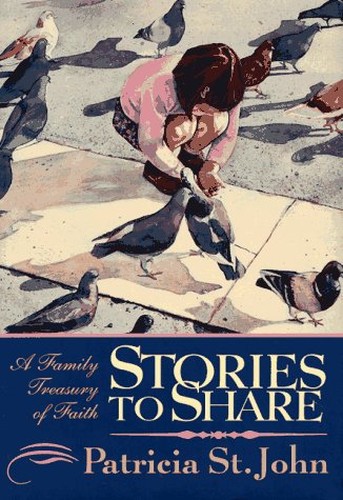 Stories to Share: a Family Treasury of Faith