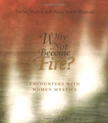 Why Not Become Fire?