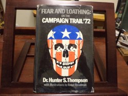 Fear and Loathing on the Campaign Trail