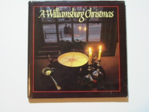 A WILLIAMSBURG CHRISTMAS (THE WORLD OF WILLIAMSBURG)