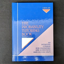 The Probability Tutoring Book : an Intuitive Course for Engineers and Scientists