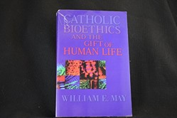 Catholic Bioethics and the Gift of Human Life