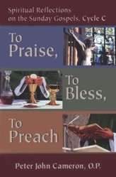 To Praise, to Bless, to Preach
