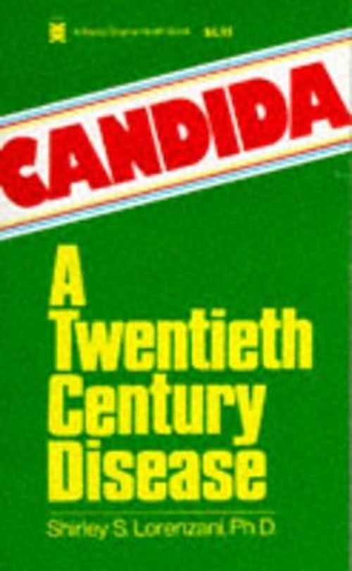 CANDIDA: A TWENTIETH CENTURY DISEASE