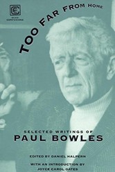 Too Far from Home - the Selected Writings of Paul Bowles (Paper)