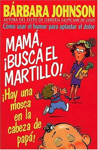 Mama, Busca El Martillo! Hay Una Mosca En La Cabeza de Papa!