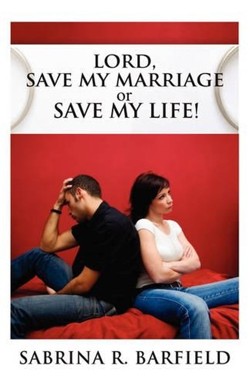 Lord Save My Marriage or Save My Life