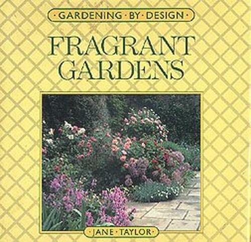 Fragrant Gardens (Gardening by Design)