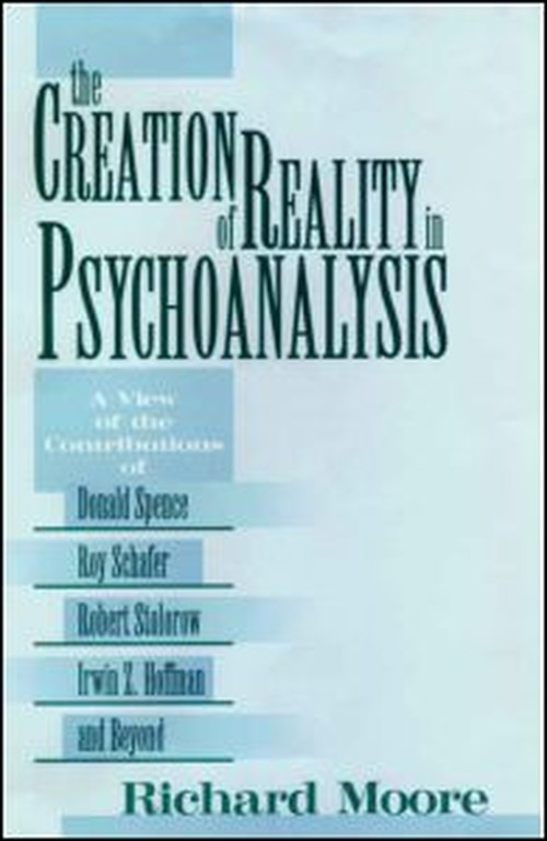 The Creation of Reality in Psychoanalysis