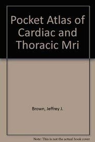 Pocket Atlas of Cardiac and Thoracic Mri