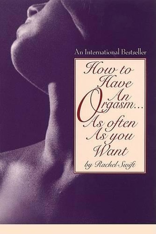 How to Have an Orgasm...as Often as You Want