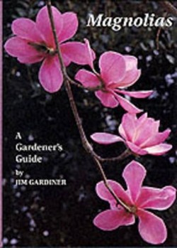 Magnolias  a Gardeners Guide