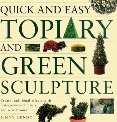 Quick and Easy Topiary and Green Sculpture
