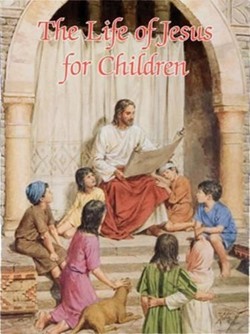 The Life of Jesus for Children