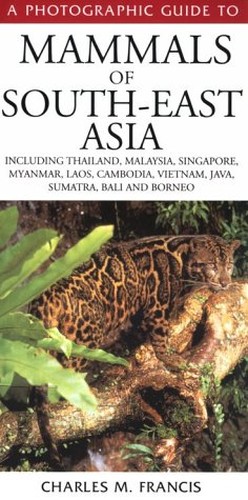A Photographic Guide to Mammals of South East Asia