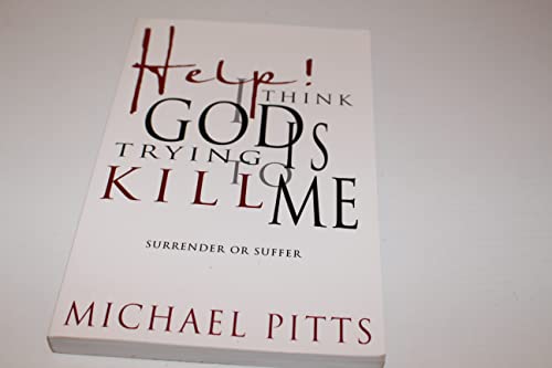 Help! I Think God is Trying to Kill ME