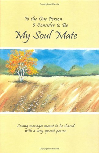 To the One Person I Consider to Be My Soul Mate