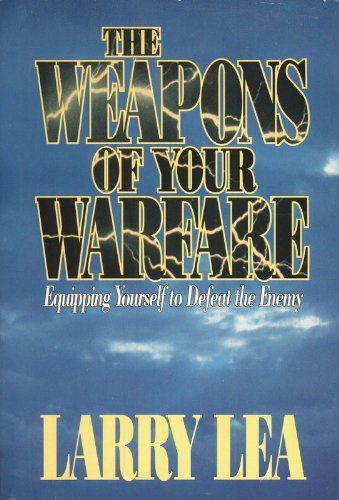 Weapons of Your Warfare