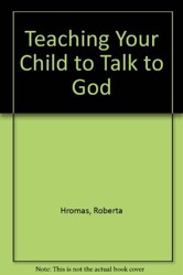 Teach Your Child to Talk to God