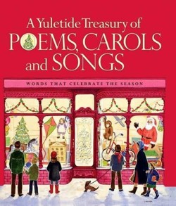 A Yuletide Treasury of Poems, Carols and Songs