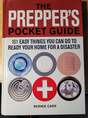 The Prepper's Pocket Guide: 101 Easy Things You Can Do to Ready Your Home for a Disaster