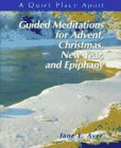 Guided Meditations for Advent, Christmas, New Year and Epiphany