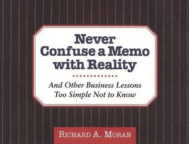 Never Confuse a Memo with Reality