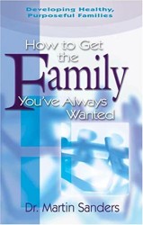 How to Get the Family You've Always Wanted