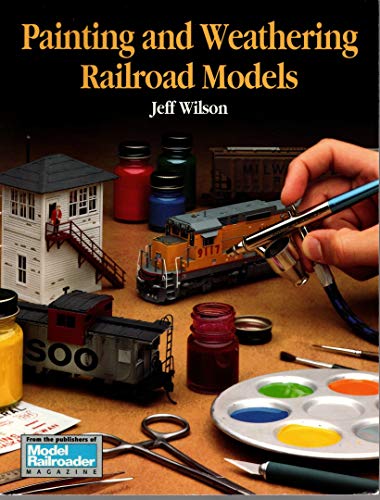 Painting and Weathering Railroad Models