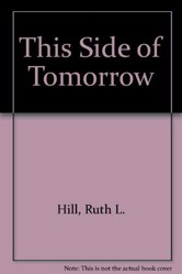 This Side of Tomorrow Livingston Hill Ruth