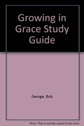 Growing in Grace Study George Bob
