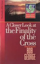 Closer Look/Finality of Cross George Bob