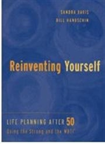 Reinventing Yourself: Life Planning After 50 Using the Strong and Mbti