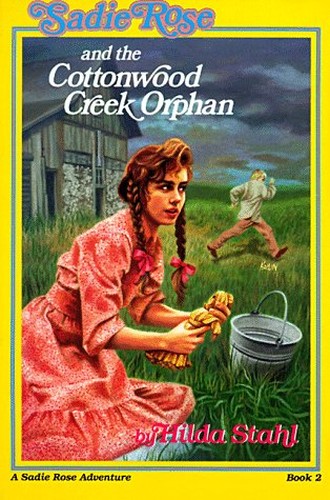 Sadie Rose and the Cottonwood Creek Orphan
