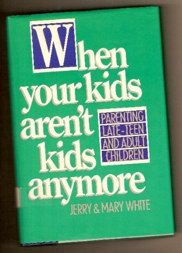 When Your Kids Aren't Kids Anymore