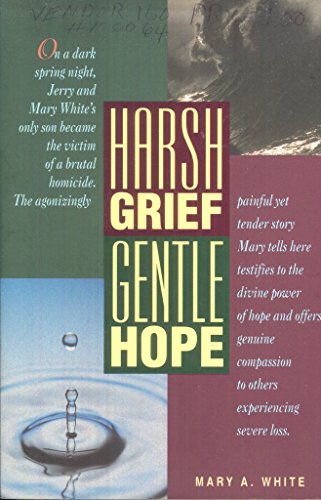 Harsh Grief, Gentle Hope