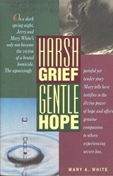 Harsh Grief, Gentle Hope