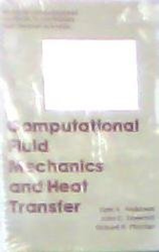 Computational Fluid Mechanics and Heat Transfer