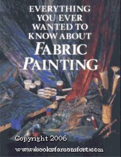 Everything You Ever Wanted to Know about Fabric Painting