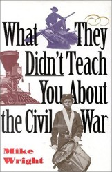 What They Didn't Teach You About the Civil War