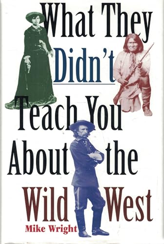 What They Didn't Teach You About the Wild West