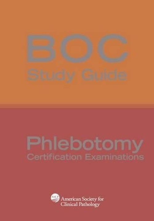 BOC Study Guide: Phlebotomy Certification Examinations