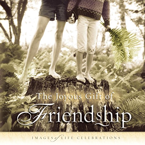 The Joyous Gift of Friendship