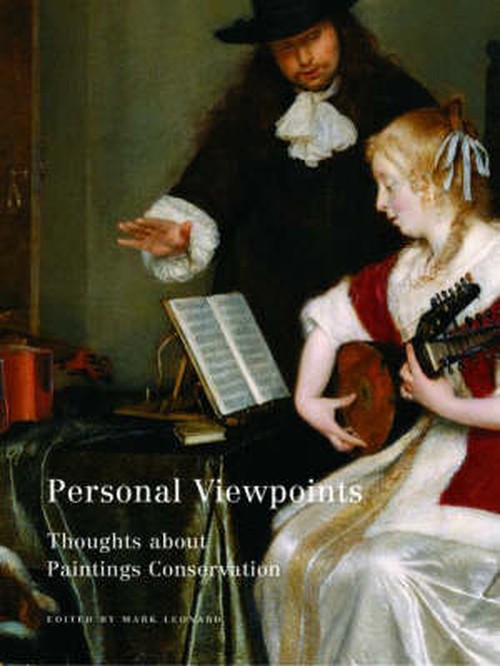 Personal Viewpoints  Thoughts About Painting Conservation