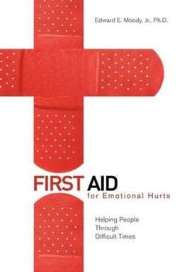 First Aid for Emotional Hurts Revised and Expanded Edition