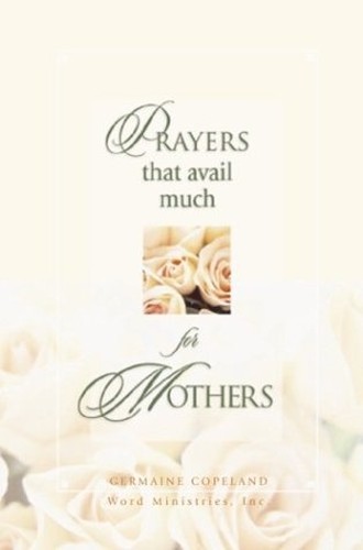 Prayers That Avail Much for Mothers