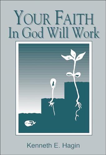 Your Faith in God Will Work