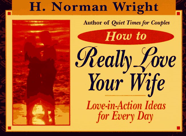 How to Really Love Your Wife